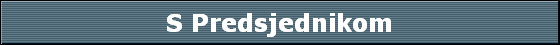 S Predsjednikom